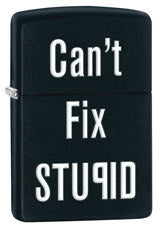 Can't Fix Stupid - 28664 - Zippo